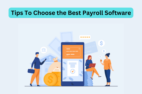 Tips To Choose The Best Payroll Software - Eurasianhub